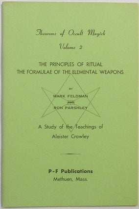 Theorems of Occult Magick, A Study of the Teachings of Aleister Crowley. Volume 1. Magical Theories of the Universe; Volume 2. The Principles of Ritual, The Formulae of the Elemental Weapons; Volume 3. The Formulae of Tetragrammaton, Ahlim, Alim, & I.A.O.; Volume 4. The Formulae of the Neophyte, The Holy Graal, & the Magical Memory (4 Volume Set).