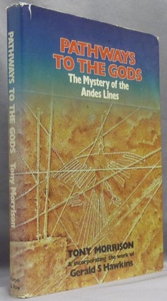 Item #66274 Pathways to the Gods. The Mystery of the Andes Lines; Incorporating the Work of...