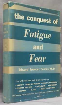 Item #66283 Conquest of Fatigue and Fear. Edward Spencer COWLES, MD Max Einhorn