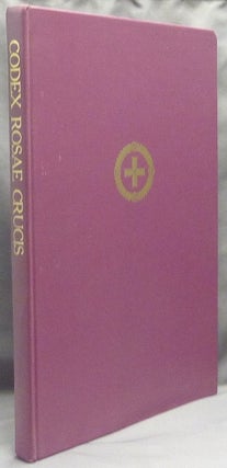 Item #66284 Codex Rosæ Crucis D.O.M.A. A Rare & Curious Manuscript of Rosicrucian Interest, Now...