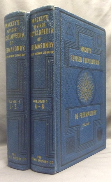 Item #66287 A New and Revised Edition. An Encyclopedia of Freemasonry and Kindred Sciences Comprising the Whole Range of Arts, Sciences and Literature as Connected With the Institution. ( 2 volumes ). Albert G. MACKEY, William J. Hughan, Robert I. Clegg.
