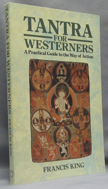 Item #66300 Tantra for Westerners. A Practical Guide to the Way of Action. Tantra, Francis KING.