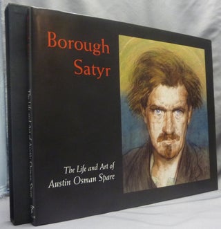 Item #66344 Borough Satyr: The Life and Art of Austin Osman Spare. Austin Osman: related works...