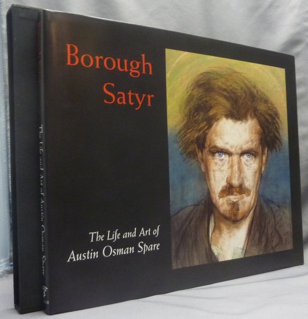 Item #66344 Borough Satyr: The Life and Art of Austin Osman Spare. Austin Osman: related works SPARE, Robert Ansell, Kenneth Grant, Hannen Swaffer.