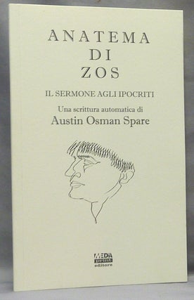 Item #66368 Anatema Di Zos. Il Sermone Agli Ipocriti, Una Scrittura Automatica di Austin Osman...