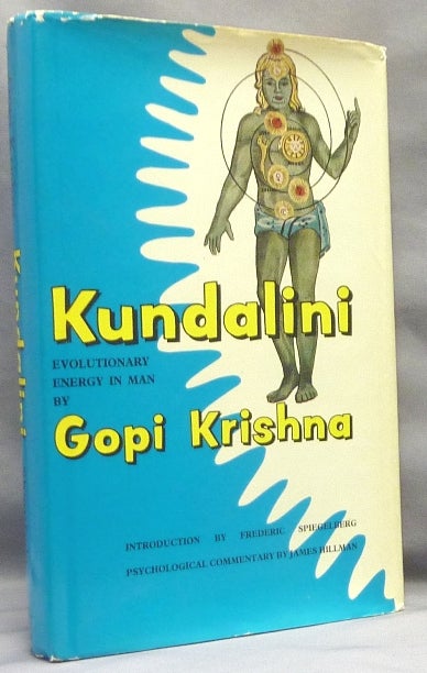 Item #66377 Kundalini: The Evolutionary Energy in Man. Kundalini, Gopi. With Psychological KRISHNA, Dr. James Hillman., Prof. Frederic Spiegelberg.