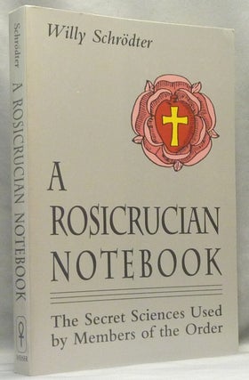 Item #66379 A Rosicrucian Notebook. The Secret Sciences used by Members of the Order. Willy...