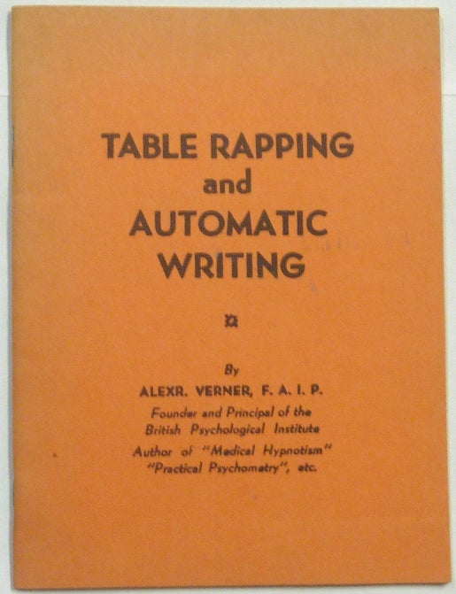 Item #66385 Table Rapping and Automatic Writing. Alexr VERNER, Alexander.