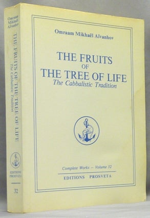 Item #66387 The Fruits of the Tree of Life. The Cabbalistic Tradition; Complete Works - Volume...