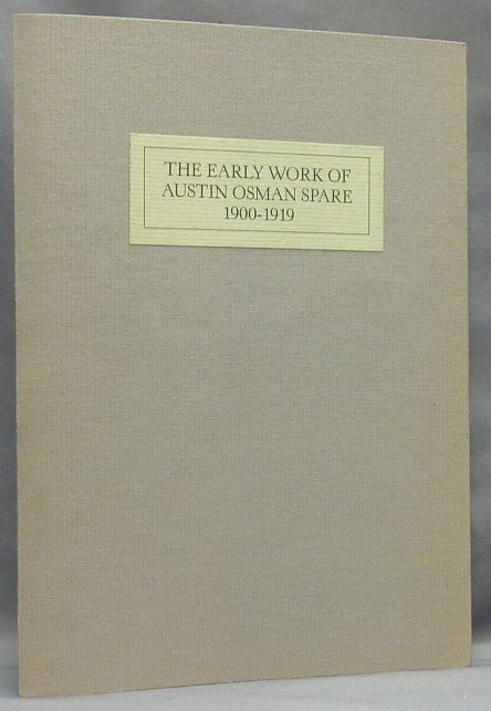 Item #66393 The Early Work of Austin Osman Spare, 1900-1919. Austin Osman SPARE, WIlliam WALLACE, Frank Letchford.