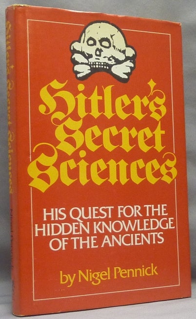 Item #66399 Hitler's Secret Sciences. His quest for the Hidden Knowledge of the Ancients. Nigel PENNICK.