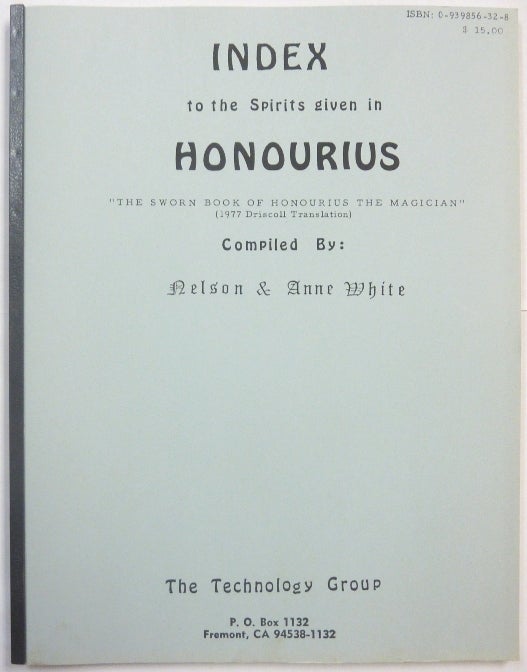 Item #66413 Index to the Spirits given in Honourious "The Sworn Book of Honourious the Magician" ( 1977 Driscoll Translation ). Nelson WHITE, Anne -, Referencing the Daniel Driscoll translation.