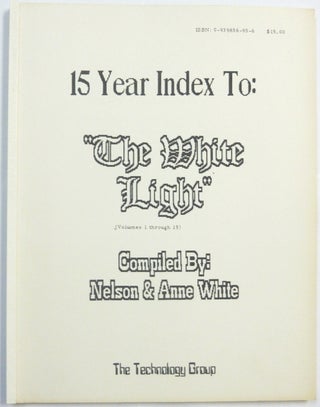Item #66418 15 Year Index to "The White Light, Volumes 1 - 15" Frater Zarathustra, Soror...