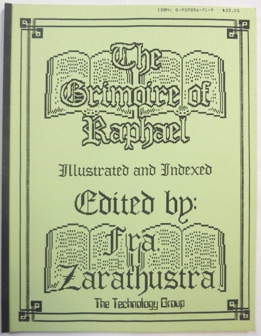 Item #66423 The Grimoire of Raphael (from a document in the archives of the Magickal Order T.'. O.'. T.'.). Fra. Zarathustra Illustrated, aka Nelson White.