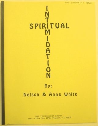 Item #66424 Spiritual Intimidation. Frater Zarathustra, Soror Veritas, Nelson WHITE, Anne