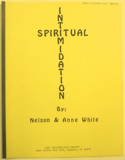 Item #66424 Spiritual Intimidation. Frater Zarathustra, Soror Veritas, Nelson WHITE, Anne.