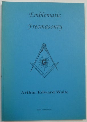 Item #66427 Emblematic Freemasonry. A. E. WAITE, Arthur Edward Waite