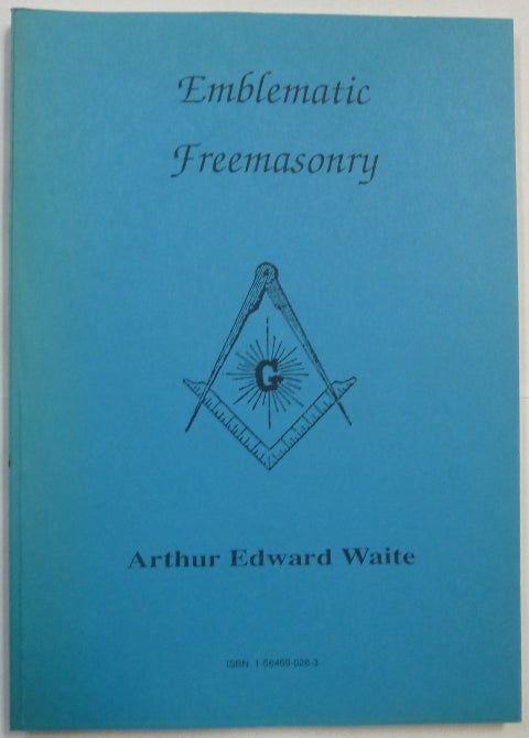 Item #66427 Emblematic Freemasonry. A. E. WAITE, Arthur Edward Waite.