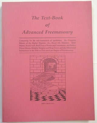 Item #66431 The Text-Book of Advanced Freemasonry. Freemasonry, Anonymous