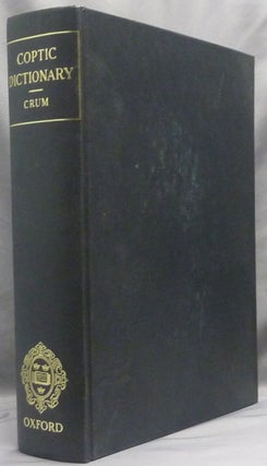 Item #66433 Coptic Dictionary. W. E. CRUM, with the help of many scholars
