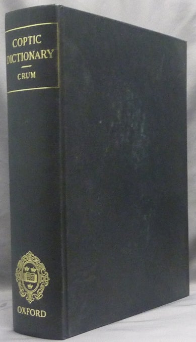 Item #66433 Coptic Dictionary. W. E. CRUM, with the help of many scholars.