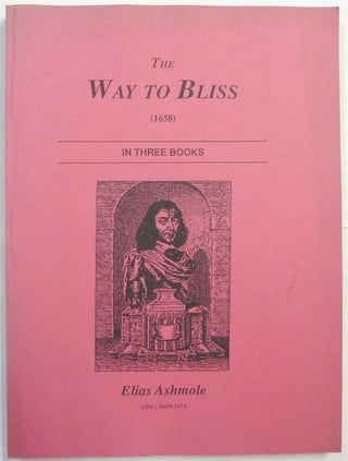 Item #66435 The Way to Bliss (1658) In Three Books [ The Way to Blifs : in three books. Made...