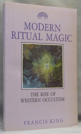 Item #66444 Modern Ritual Magic. The Rise of Western Occultism. Francis KING