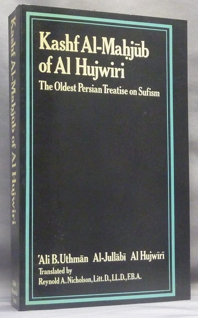 Item #66450 The Kashf Al-Mahjúb: The Oldest Persian Treatise on Sufiism. E. J. W. Gibb Memorial, Volume XVII. Sufism, Reynold A. NICHOLSON, Alí B. 'Uthmán Al-Jullábí AL-HUJWÍRÍ.