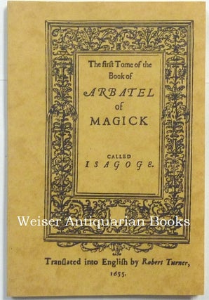 Item #66477 The First Tome of the Book of Arbatel of Magick called Isagoge, [Alternative title:]...
