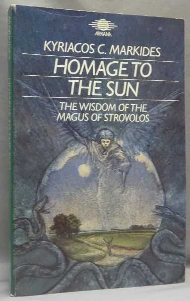 Item #66492 Homage to the Sun, the Wisdom of the Magus Strovolos. Kyriacos C. MARKIDES.