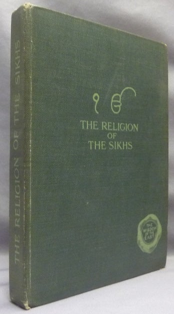 Item #66503 The Religion of the Sikhs [ Wisdom of the East series ]. Sikhism, Dorothy FIELD, L. Cranmer-Byng etc.