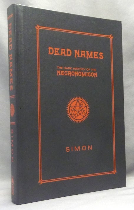 Item #66506 Dead Names. The Dark History of the Necronomicon. Necronomicon, SIMON, Signed.