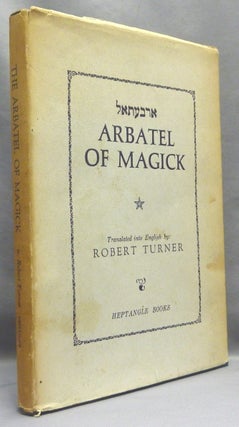 Item #66509 Arbatel of Magick. Tome One. Isagoge. Heptangle Books, Robert TURNER