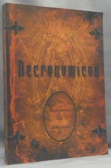 Item #66519 Necronomicon, The Wanderings of Alhazred. Necronomicon, Donald TYSON, H P. Lovecraft related.