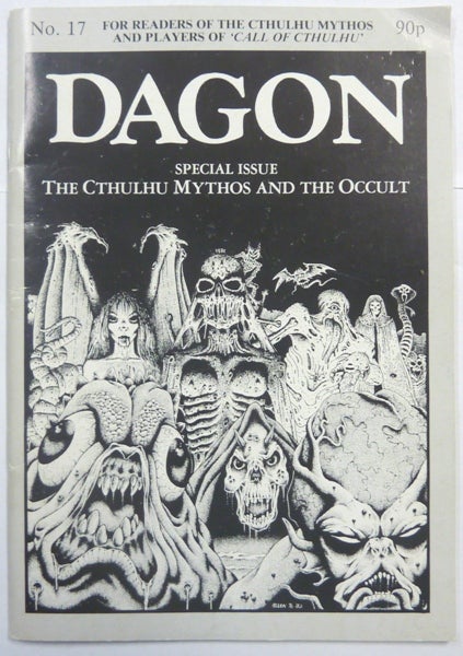 Item #66531 Dagon, Special Issue, No. 17. The Cthulhu Mythos and the Occult, April - May 1987. For readers of the Cthulhu Mythos and players of 'Call of Cthulhu'. Necronomicon, Carl - Edited FORD, Robert M. Price authors including Leigh Blackmore, Richard Watts etc, Steve Nichols, Wil Murray, Mark Vanentine.