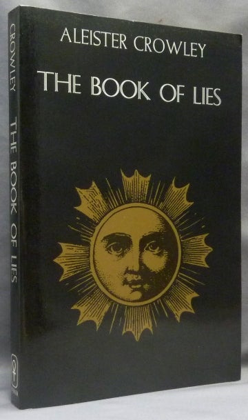 Item #66546 The Book of Lies. Which is Also Falsely Called Breaks, The Wanderings or Falsifications of the one thought of Frater Perdurabo (Aleister Crowley) which thought is itself untrue. Aleister CROWLEY.