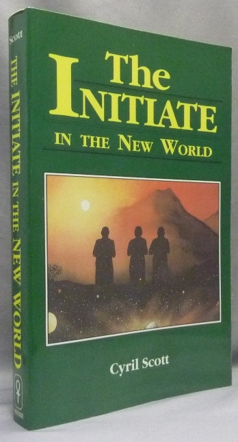Item #66554 The Initiate in the New World. Cyril SCOTT.