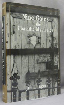 Item #66568 Nine Gates to the Chasidic Mysteries. Chasidic Memoir, Jiri LANGER, Stephen Jolly