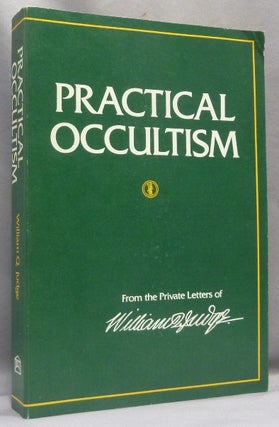 Item #66569 Practical Occultism: From the Private Letters by William Q. Judge. William Q. JUDGE,...
