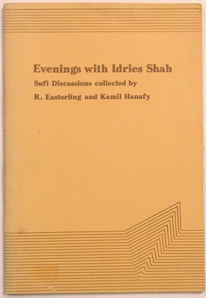 Item #66580 Evenings with Idries Shah, Sufi Disscusions. Idries SHAH, R. Easterling, Kamil Hanafy