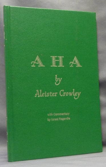 Item #66588 AHA! Aleister. With CROWLEY, Israel Regardie - INSCRIBED AND SIGNED by.