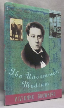 Item #66600 The Uncommon Medium. Vivienne - SIGNED BROWNING, Aleister Crowley: related works