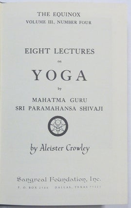 Eight Lectures on Yoga. The Equinox Volume III, Number Four.