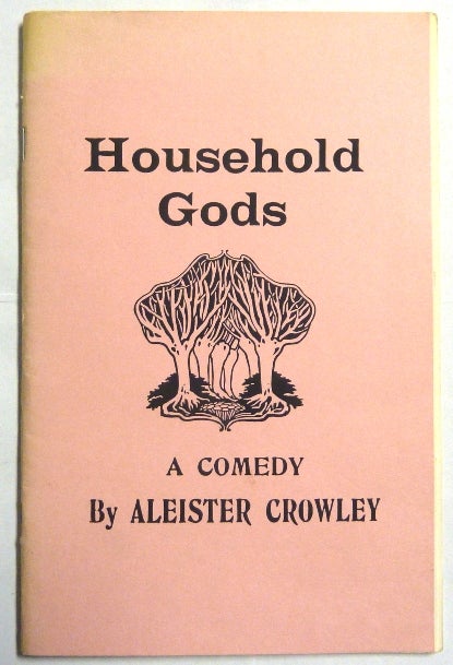 Item #66610 Household Gods. Aleister CROWLEY.