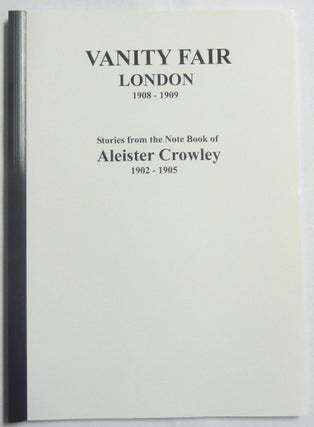 Item #66633 Vanity Fair, London. 1908 - 1909. Stories from the Notebook of Aleister Crowley 1902-...