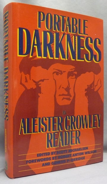 Item #66658 Portable Darkness an Aleister Crowley Reader. Aleister - CROWLEY, Scott Michaelsen, Robert Anton Wilson, Genesis P-Orridge.