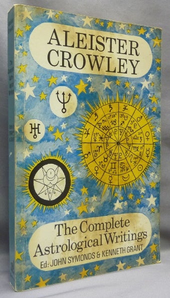 Item #66662 The Complete Astrological Writings; Containing a Treatise on Astrology Liber 536. How Horoscopes are Faked by Cor Scopionis. Batrachophrenoboocosmomachia. John Symonds, Kenneth Grant.
