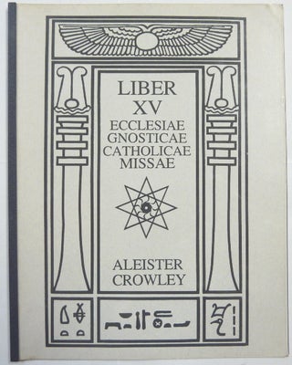 Item #66663 O.T.O. Liber XV. Ecclesiae Gnosticae Catholicae Missae. Aleister CROWLEY