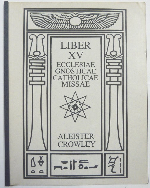 Item #66663 O.T.O. Liber XV. Ecclesiae Gnosticae Catholicae Missae. Aleister CROWLEY.