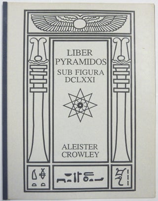 Item #66664 Liber DCLXXI vel Pyramidos [ Liber Pyramidos sub figura DCLXXI ]. Aleister CROWLEY